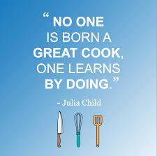 Quote graphic with kitchen utensil icons reading, 'No one is born a great cook, one learns by doing.' —Julia Child